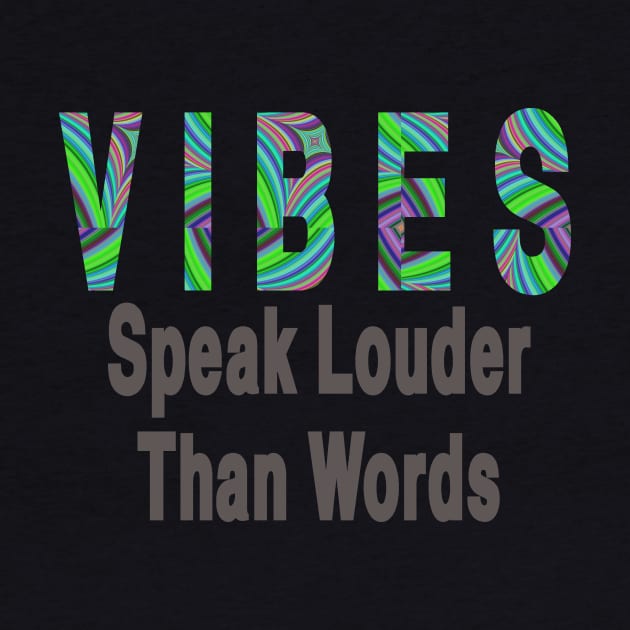 Vibes Speak Louder Than Words by StyledBySage